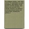 The Philippine Islands, 1493-1803 Volume 13; Explorations by Early Navigators, Descriptions of the Islands and Their Peoples, Their History and Records of the Catholic Missions, as Related in Contemporaneous Books and Manuscripts, Showing the Political, E door Emma Helen Blair