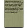 The Prisoners' Memoirs, Or, Dartmoor Prison; Containing a Complete and Impartial History of the Entire Captivity of the Americans in England, from the Commencement of the Last War Between the United States and Great Britain, Until All Prisoners Were Relea door Dartmoor Prison