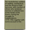 The Revolutionary Soldiers of Redding, Connecticut, and the Record of Their Services, with Mention of Others Who Rendered Service or Suffered Loss at the Hands of the Enemy During the Struggle for Independence, 1775-1783; Together with Some Account of the door William Edgar Grumman