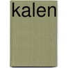 Kalen by Tianna Xander