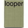 Looper by Dawn Fuller