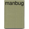 Manbug door George K.K. Ilsley