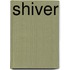 Shiver