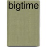 Bigtime by Marc Blake