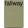 Fallway by Paula E. Downing