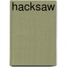 Hacksaw door Scott Williams