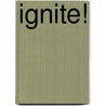 Ignite! door S. Silvester