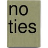 No Ties by Rosemary Gibson