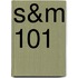 S&M 101