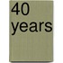 40 Years