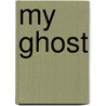 My Ghost door Pia Veleno