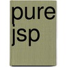 Pure Jsp by James Goodwill