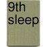 9th Sleep