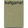 Ballgame! door Josh Lewin