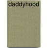 Daddyhood door Gayle Kaye