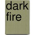 Dark Fire