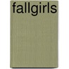 Fallgirls door Ryan Ashley Caldwell