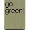 Go Green! by Infinite Ideas