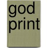 God Print door Skip Heitzig