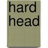 Hard Head door Barbara Quinn
