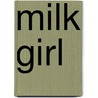 Milk Girl door Frances G. Bennett