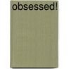 Obsessed! door Gerald Rochelle