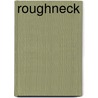 Roughneck by Alexandra Sellers