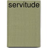 Servitude door Rebecca Cohen