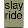 Slay Ride door Frank Kane