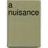 A Nuisance