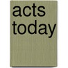 Acts Today door Ralph W. Harris
