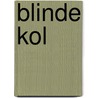 Blinde Kol door Edward Parker