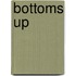 Bottoms Up
