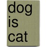 Dog Is Cat door Mike Tyler