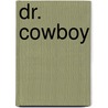 Dr. Cowboy door Cathy Gillen Thacker
