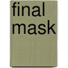 Final Mask door Russell Buker