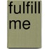 Fulfill Me