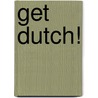 Get Dutch! door Paul Challen