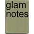 Glam Notes