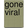 Gone Viral door Frank Bowden