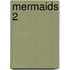 Mermaids 2