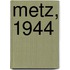 Metz, 1944