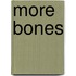 More Bones