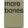 More Bones door Arielle Olson