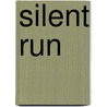 Silent Run door Barbara Freethy