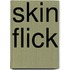 Skin Flick