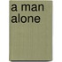 A Man Alone
