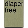 Diaper Free door Ingrid Bauer