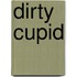 Dirty Cupid