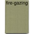 Fire-Gazing